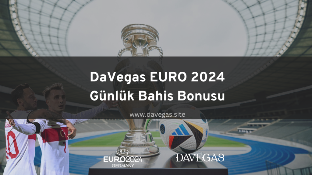 DaVegas EURO 2024 | Günlük Bahis Bonusu